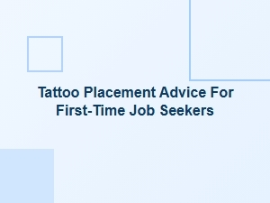 Smart Tattoo Placement for Your First Job