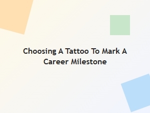 Marking Your Career Milestone with a Tattoo