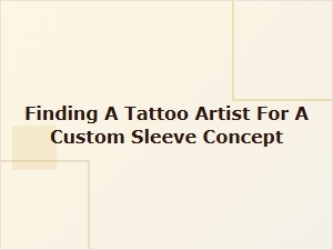 How to Find Your Perfect Custom Sleeve Artist