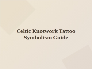 Unlocking Celtic Knotwork Tattoo Symbolism